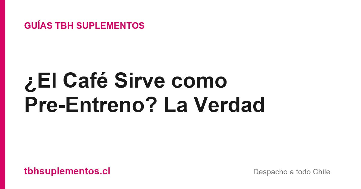 ¿El Café Sirve como Pre-Entreno? La Verdad - Guías TBH Suplementos
