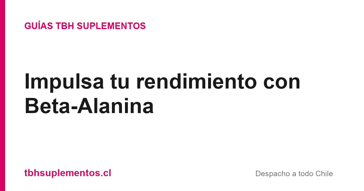 Impulsa tu rendimiento con Beta-Alanina - Guías TBH Suplementos