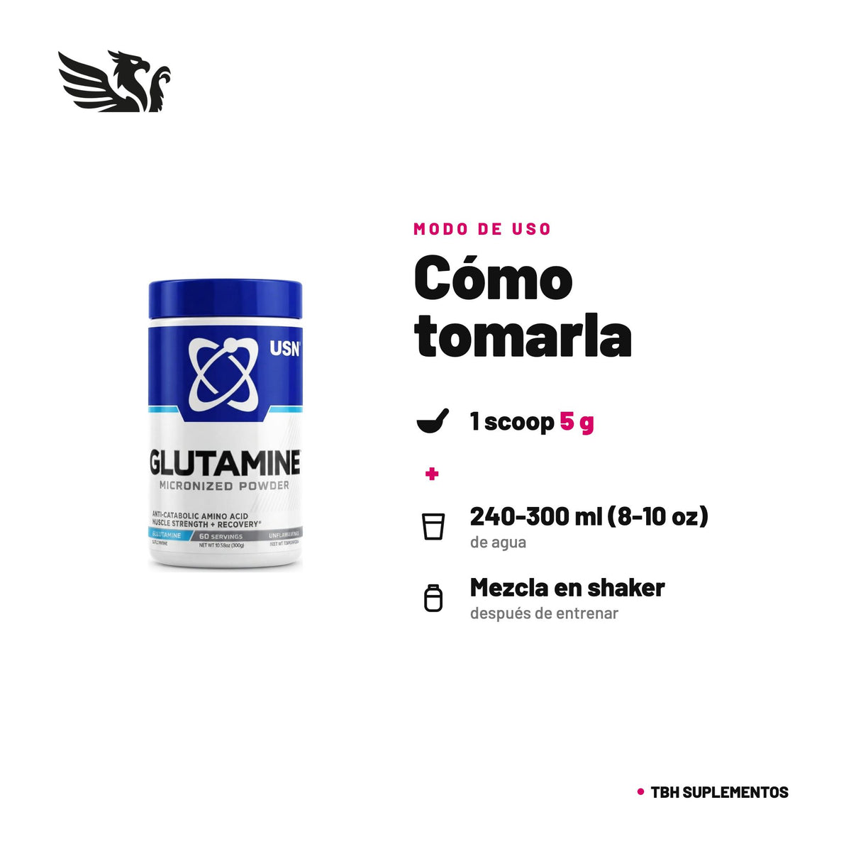 Glutamina Micronizada USN — cómo tomarla, modo de uso: Mezcla 1 scoop (5 g) con 240-300 ml (8-10 oz) de agua, jugo o tu batido de proteína. Usa 1 porción antes y otra después de entrenar. 100% original, envío a todo Chile.