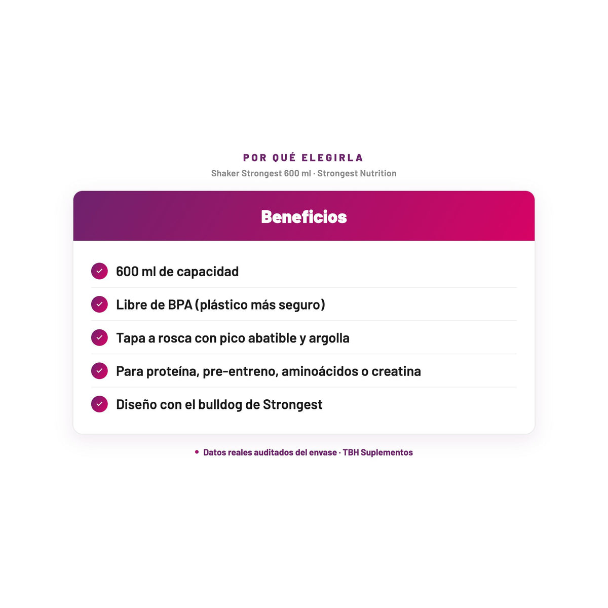 Shaker Strongest 600 ml — 600 ml de capacidad; Libre de BPA (plástico más seguro); Tapa a rosca con pico abatible y argolla; Para proteína, pre-entreno, aminoácidos o creatina; Diseño con el bulldog de Strongest
